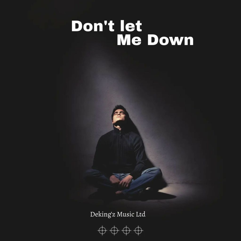 Dekingbeatz - Don't Let Me Down Ft. Odyssybeatz, Tim Kushy