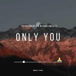 Odyssybeatz – Only You Ft. Nyewrldbeatz