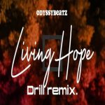 Odyssybeatz – Living Hope (Drill Remix)