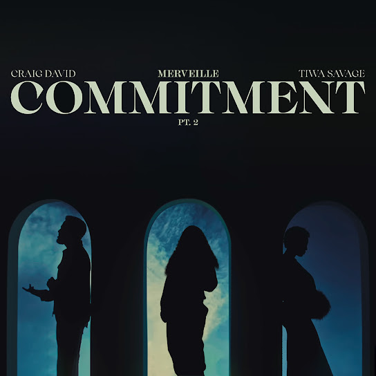 Craig David - Commitment Pt. 2 Ft. Tiwa Savage, Merveille