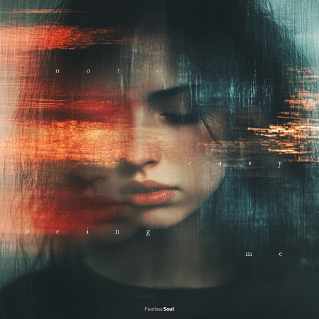 Fearless Soul - Not Easy Being Me