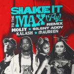 Moliy – Shake It To The Max (FLY) Remix Ft. Silent Addy, Kalash, Maureen