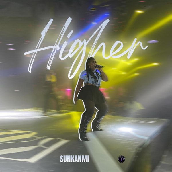 Sunkanmi - Higher